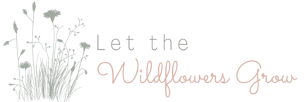Let The Wildflowers Grow